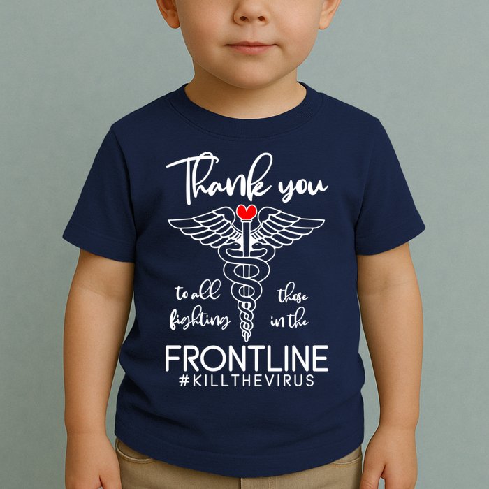 Thank You To All Those Fighting In The Frontline Toddler T-Shirt