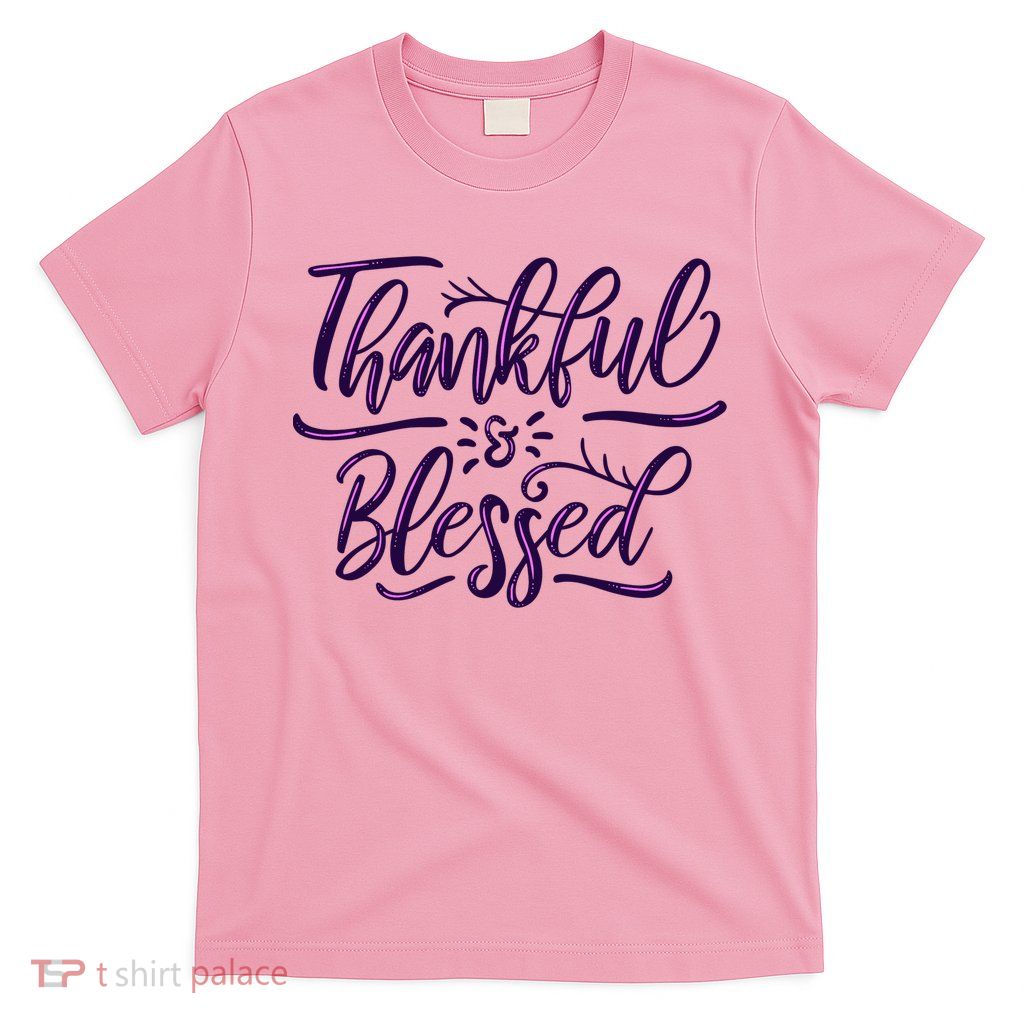 Thankful And Blessed T-Shirt