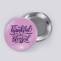 Thankful And Blessed Button