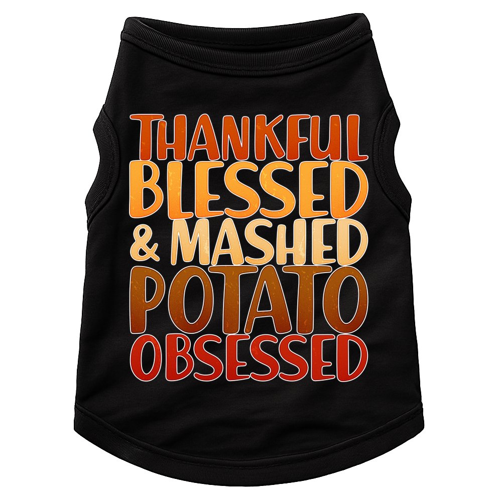 Thankful Blessed Mashed Potato Obsessed  Doggie Tank
