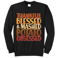 Thankful Blessed Mashed Potato Obsessed  Sweatshirt