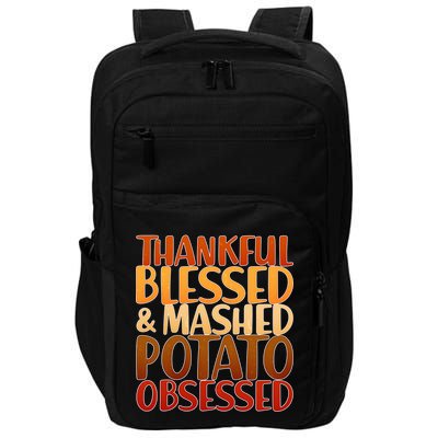 Thankful Blessed Mashed Potato Obsessed  Impact Tech Backpack