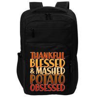 Thankful Blessed Mashed Potato Obsessed  Impact Tech Backpack