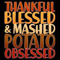 Thankful Blessed Mashed Potato Obsessed  Impact Tech Backpack