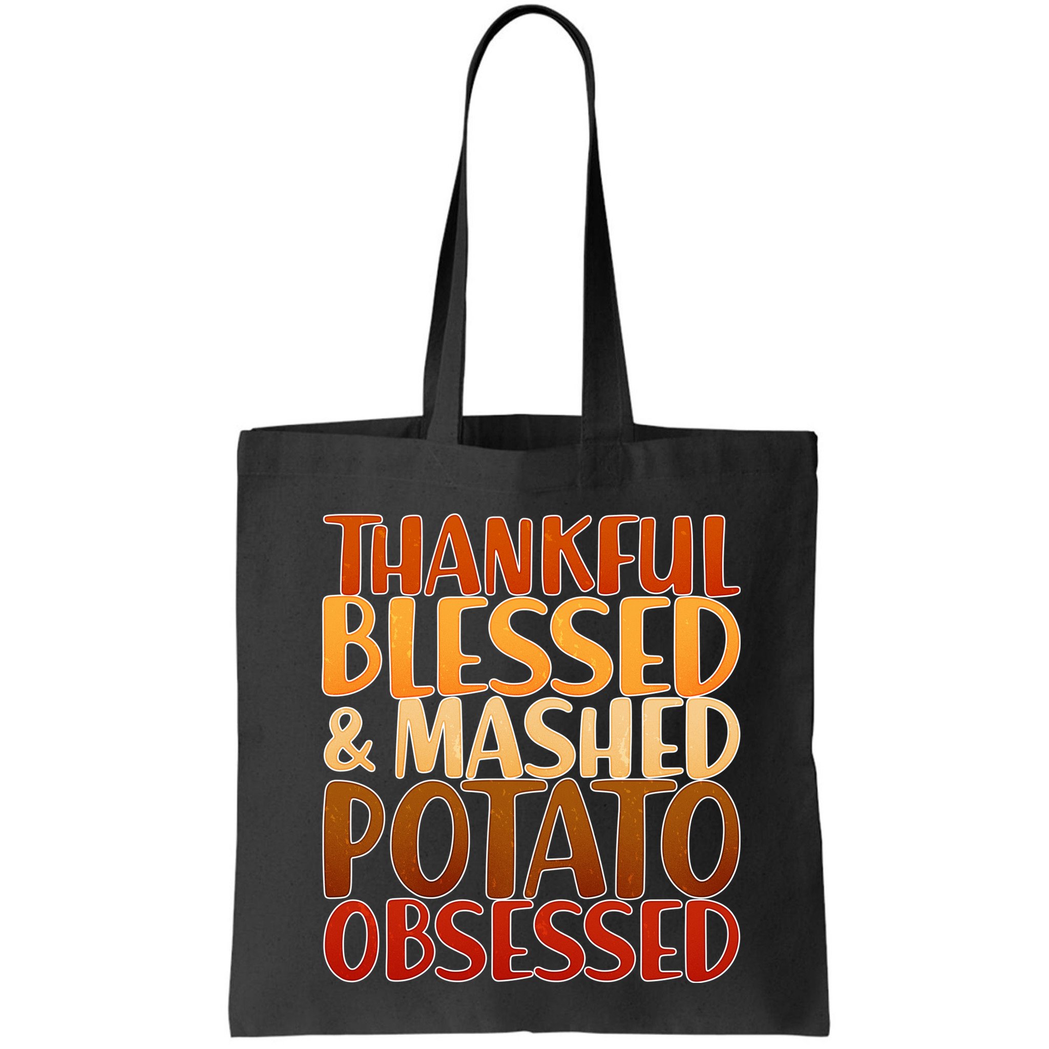 Thankful Blessed Mashed Potato Obsessed  Bag