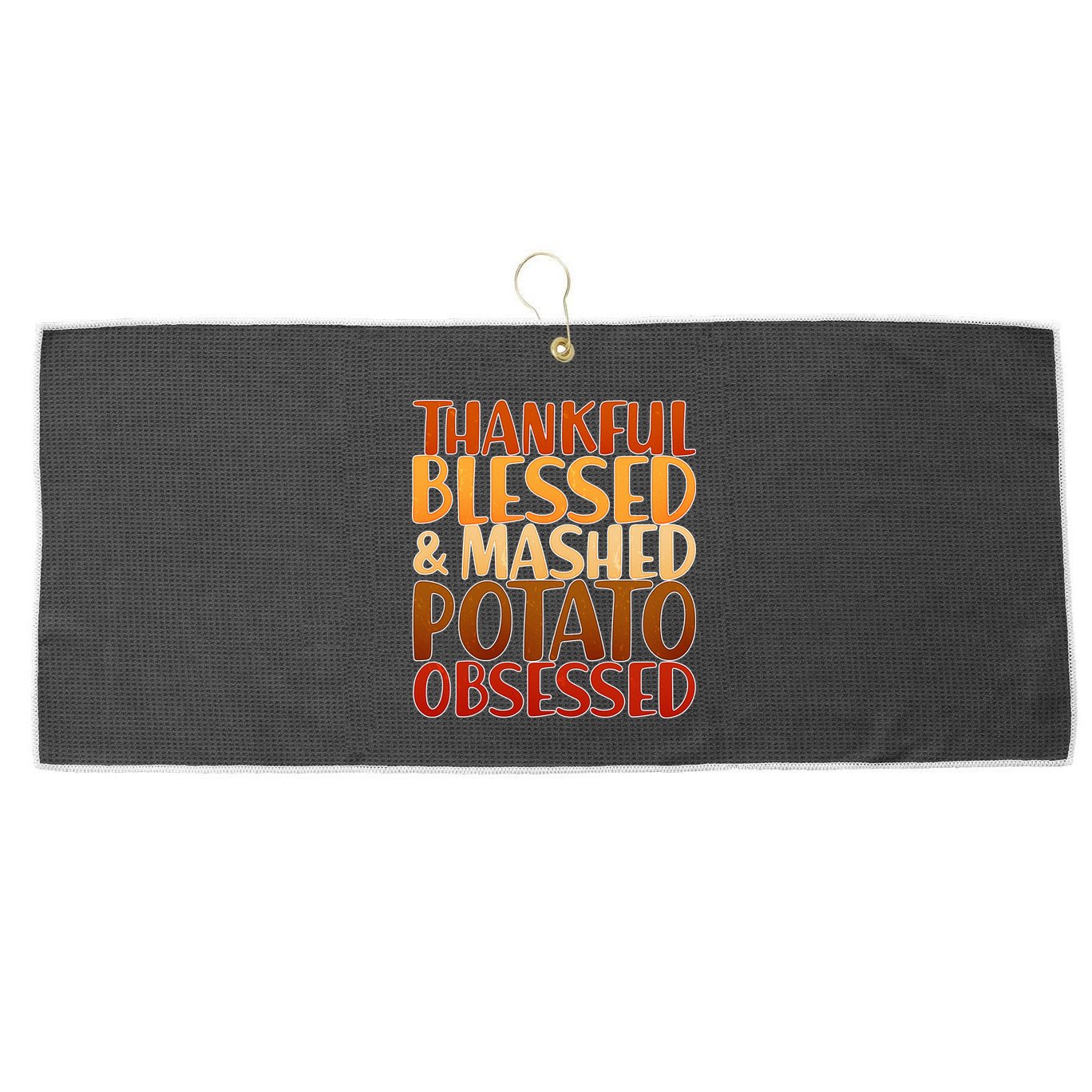 Thankful Blessed Mashed Potato Obsessed  Large Microfiber Waffle Golf Towel