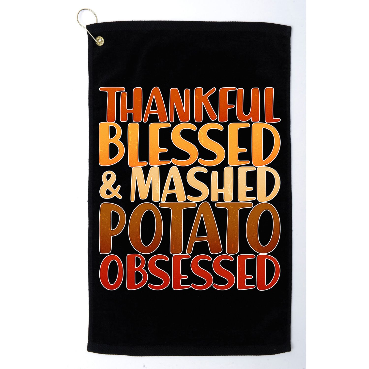 Thankful Blessed Mashed Potato Obsessed  Golf Towel
