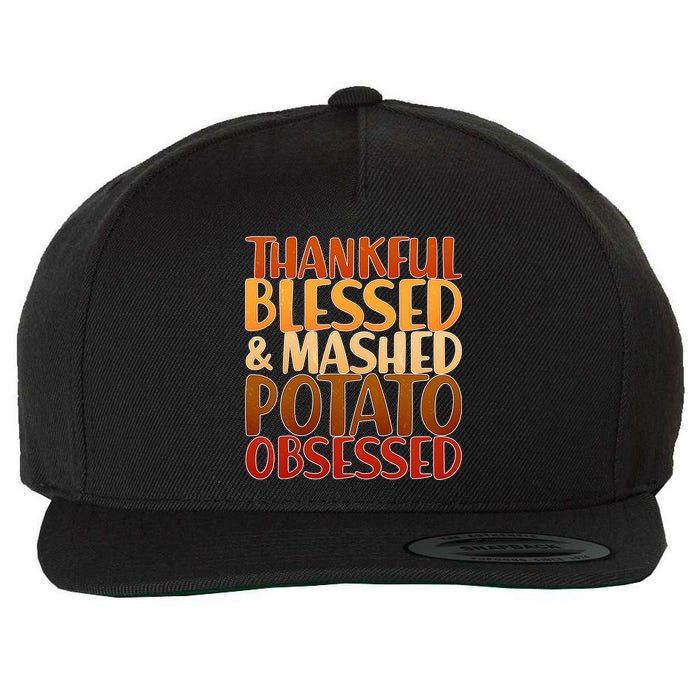 Thankful Blessed Mashed Potato Obsessed  Wool Snapback Cap