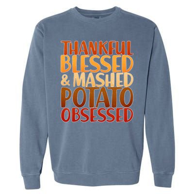 Thankful Blessed Mashed Potato Obsessed  Garment-Dyed Sweatshirt