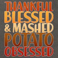 Thankful Blessed Mashed Potato Obsessed  Cotton Canvas Backpack