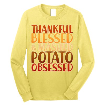 Thankful Blessed Mashed Potato Obsessed  Long Sleeve Shirt