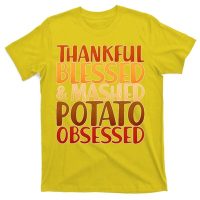 Thankful Blessed Mashed Potato Obsessed  T-Shirt