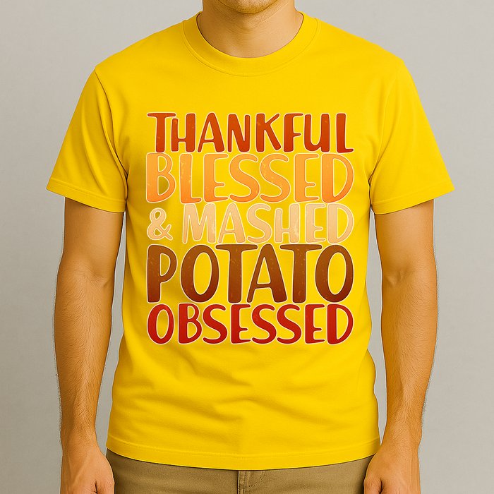 Thankful Blessed Mashed Potato Obsessed  T-Shirt