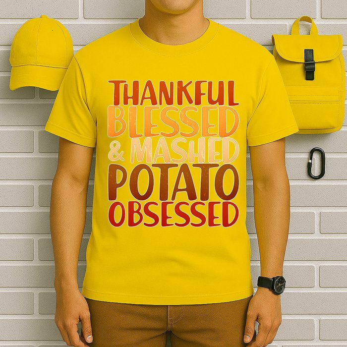Thankful Blessed Mashed Potato Obsessed  T-Shirt