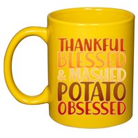Thankful Blessed Mashed Potato Obsessed  11oz C Handle Ceramic Mug