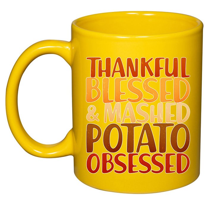 Thankful Blessed Mashed Potato Obsessed  11oz C Handle Ceramic Mug