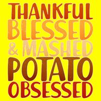 Thankful Blessed Mashed Potato Obsessed  Women's V-Neck T-Shirt