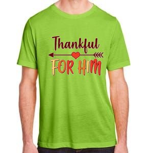 Thankful For Him Matching Thanksgiving Adult ChromaSoft Performance T-Shirt