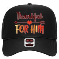 Thankful For Him Matching Thanksgiving High Crown Mesh Back Trucker Hat