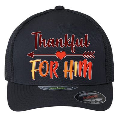 Thankful For Him Matching Thanksgiving Flexfit Unipanel Trucker Cap