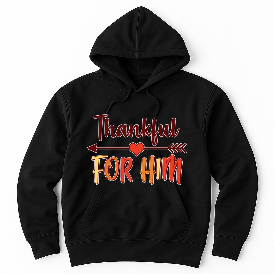 Thankful For Him Matching Thanksgiving Hoodie