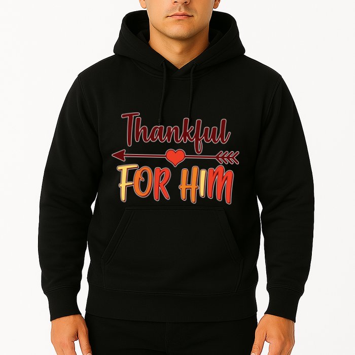 Thankful For Him Matching Thanksgiving Hoodie