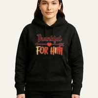 Thankful For Him Matching Thanksgiving Hoodie