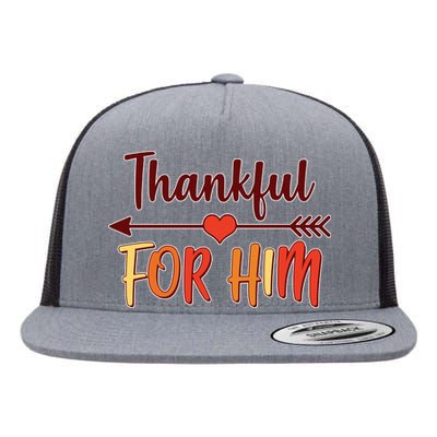 Thankful For Him Matching Thanksgiving Flat Bill Trucker Hat