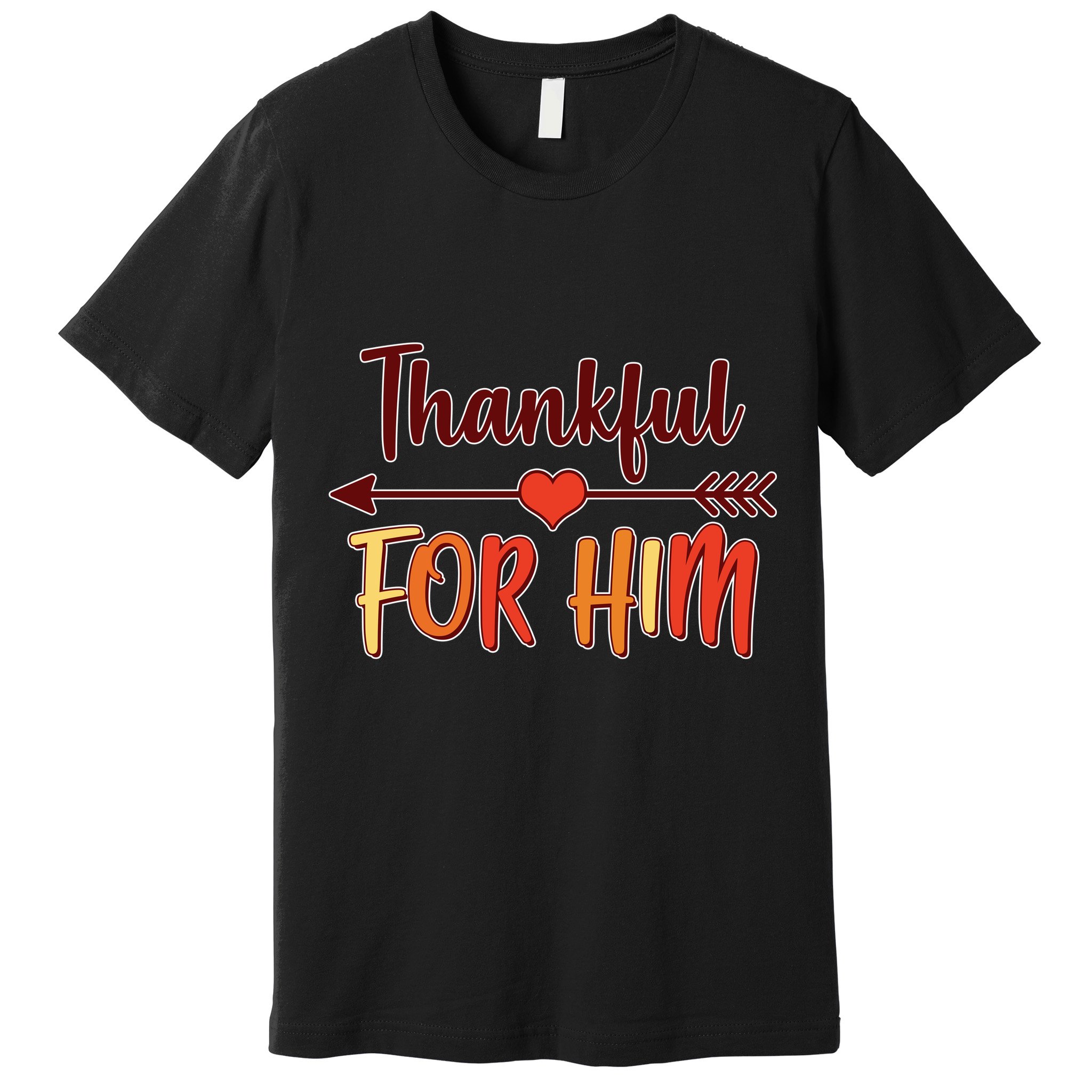 Thankful For Him Matching Thanksgiving Premium T-Shirt
