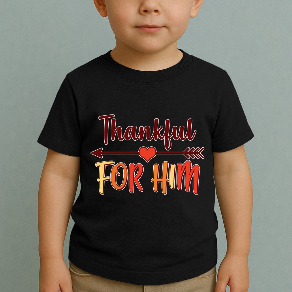 Thankful For Him Matching Thanksgiving Toddler T-Shirt