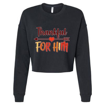 Thankful For Him Matching Thanksgiving Cropped Pullover Crew