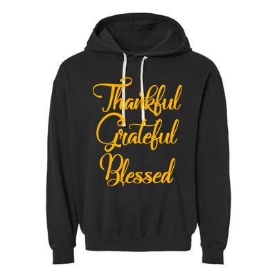 Thankful Grateful Blessed Gold Thanksgiving Logo Garment-Dyed Fleece Hoodie