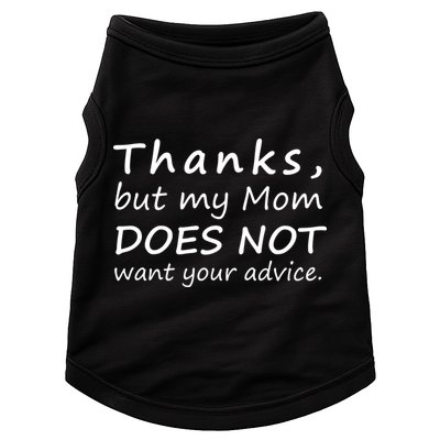 Thanks But My Mom Does Not Want Your Advice Doggie Tank