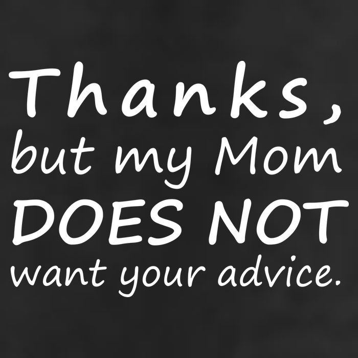 Thanks But My Mom Does Not Want Your Advice Golf Towel