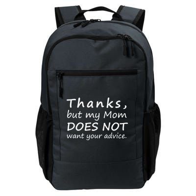 Thanks But My Mom Does Not Want Your Advice Daily Commute Backpack
