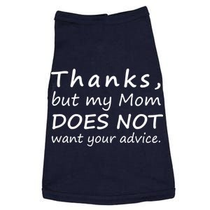 Thanks But My Mom Does Not Want Your Advice Doggie Tank