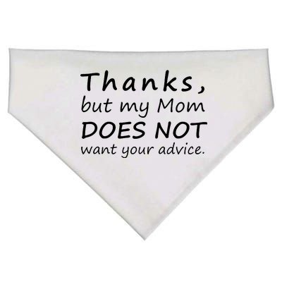 Thanks But My Mom Does Not Want Your Advice USA-Made Doggie Bandana