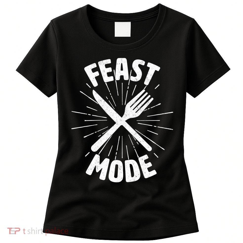Thanksgiving And Christmas Feast Mode Womens T-Shirt