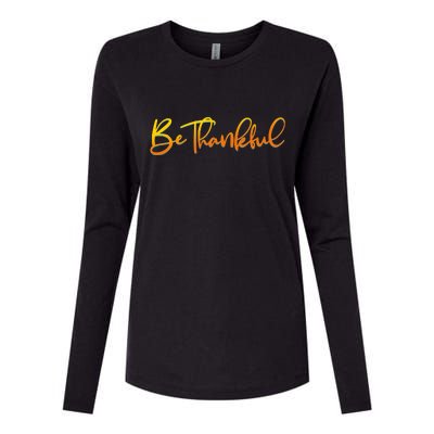 Thanksgiving Be Thankful  Womens Cotton Relaxed Long Sleeve T-Shirt