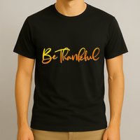Thanksgiving Be Thankful  T-Shirt