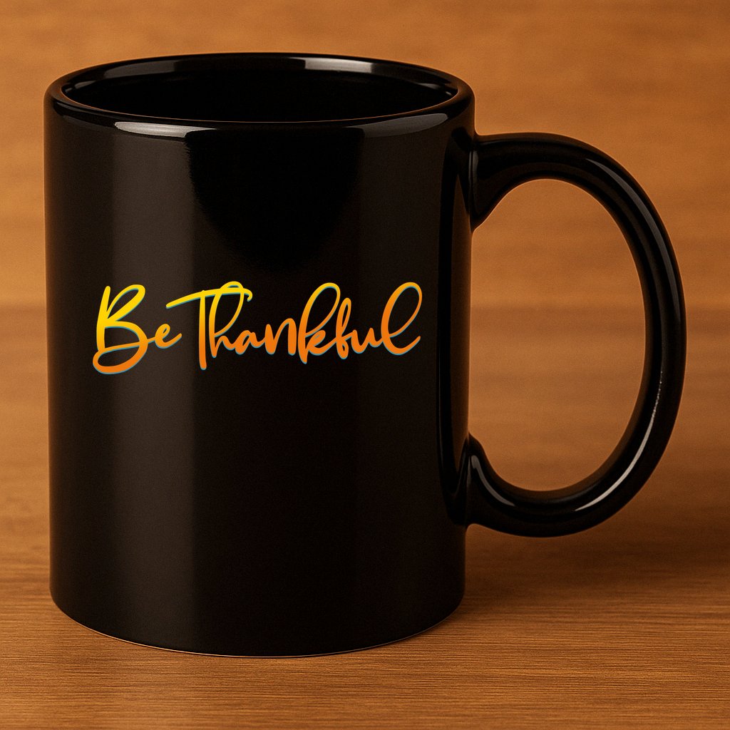 Thanksgiving Be Thankful  11oz C Handle Ceramic Mug