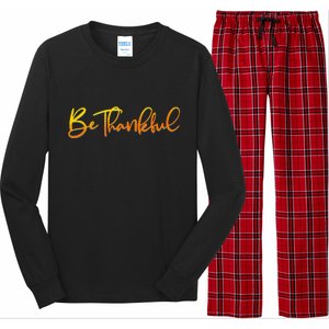 Thanksgiving Be Thankful  Long Sleeve Pajama Set