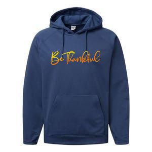 Thanksgiving Be Thankful  Performance Fleece Hoodie