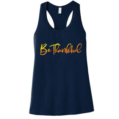 Thanksgiving Be Thankful  Women's Racerback Tank