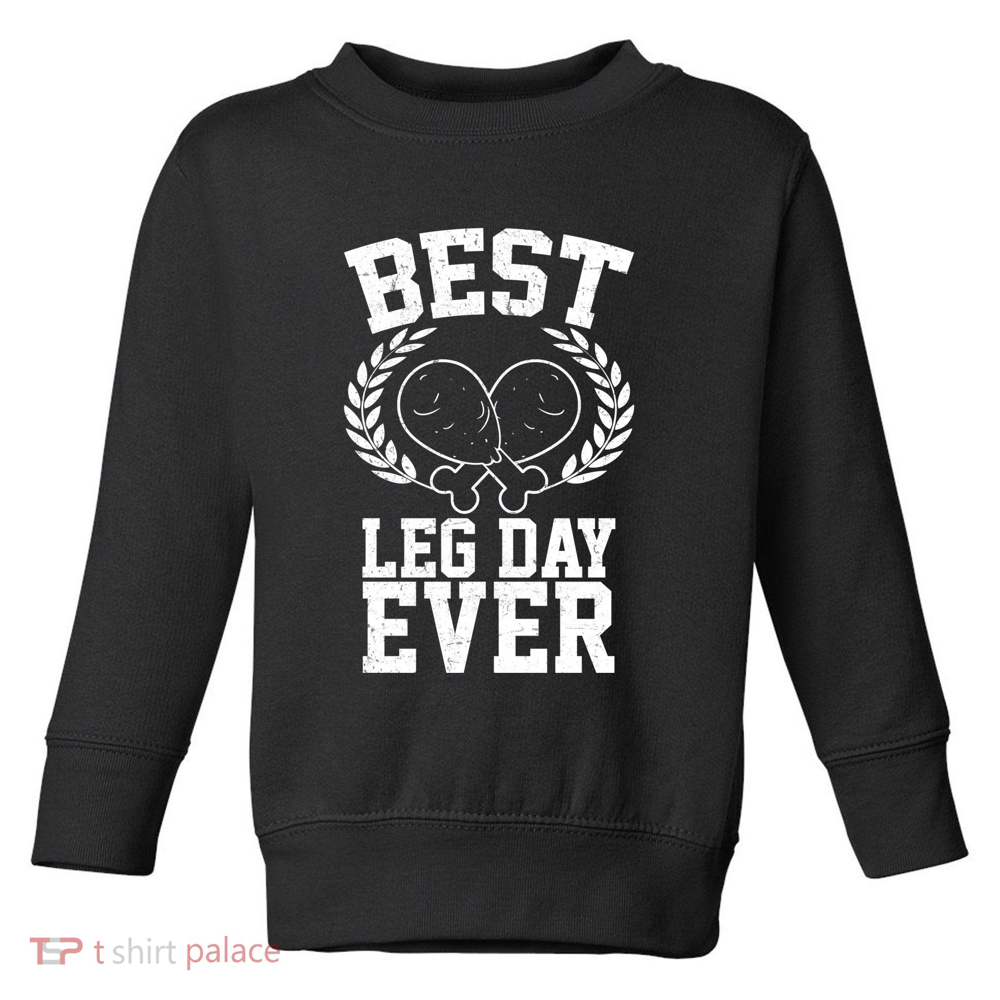 Thanksgiving Best Leg Day Ever Toddler Sweatshirt