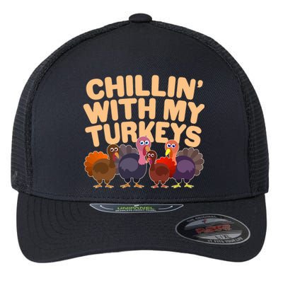 Thanksgiving Chillin' With My Turkeys Flexfit Unipanel Trucker Cap