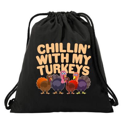 Thanksgiving Chillin' With My Turkeys Drawstring Bag