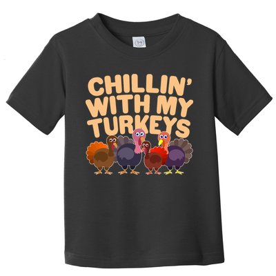 Thanksgiving Chillin' With My Turkeys Toddler T-Shirt
