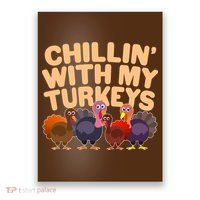 Thanksgiving Chillin' With My Turkeys Poster