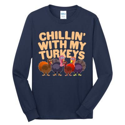 Thanksgiving Chillin' With My Turkeys Tall Long Sleeve T-Shirt